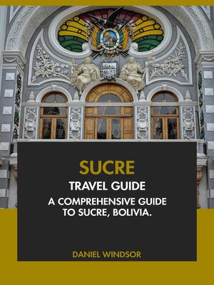 cover image of Sucre Travel Guide